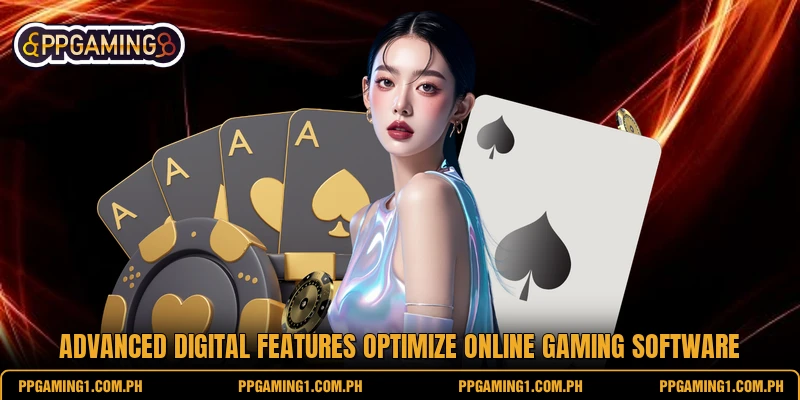 Advanced digital features optimize online gaming software