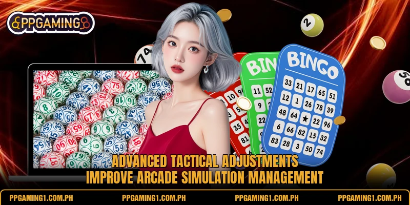Advanced tactical adjustments improve arcade simulation management Advanced tactical adjustments improve arcade simulation management