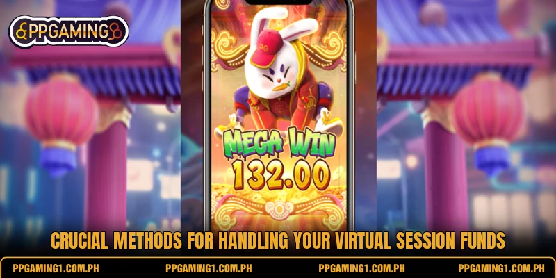 Crucial methods for handling your virtual session funds