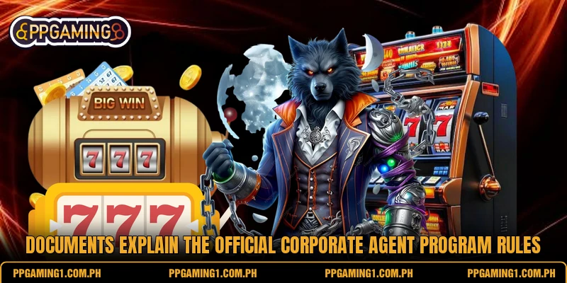 Documents explain the official corporate agent program rules