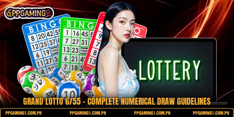 Grand Lotto 6/55 - Complete Numerical Draw Guidelines