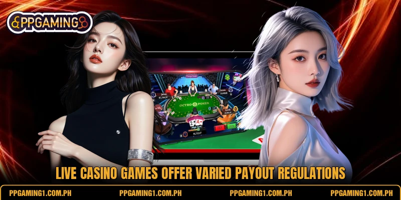 Live casino games offer varied payout regulations Live casino games offer varied payout regulations