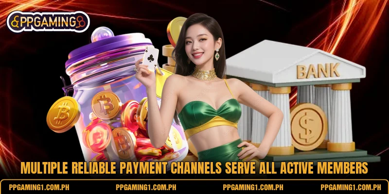 Multiple reliable payment channels serve all active members