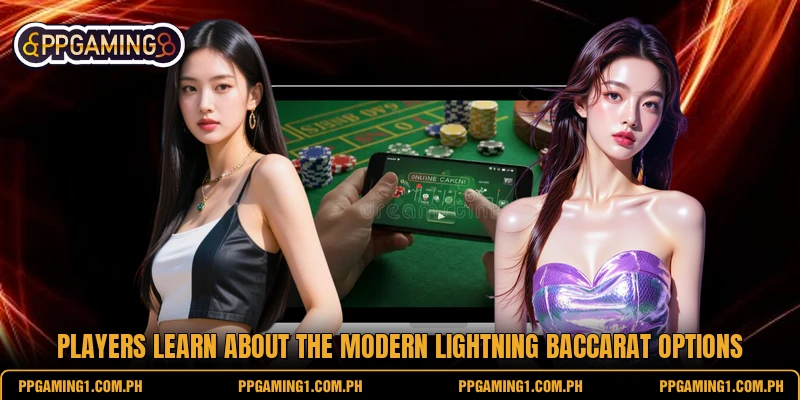 Players learn about the modern Lightning Baccarat options