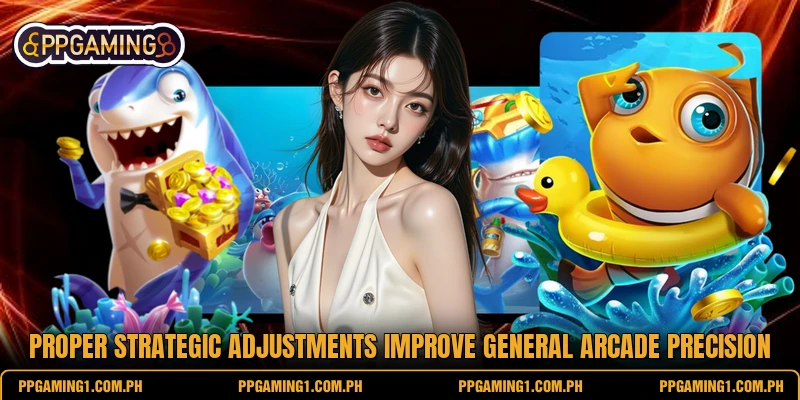 Proper strategic adjustments improve general arcade precision