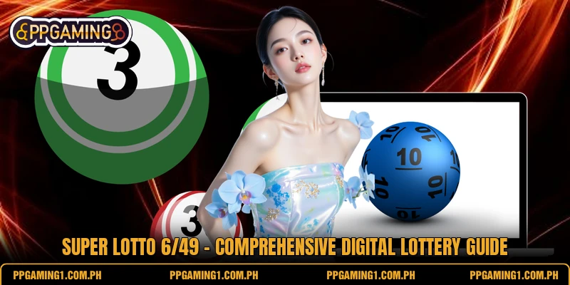 Super Lotto 6/49 - Comprehensive Digital Lottery Guide